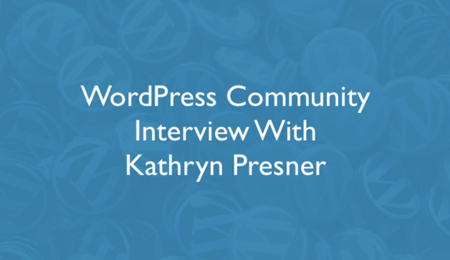 WordPres Community Interview with Kathryn Presner